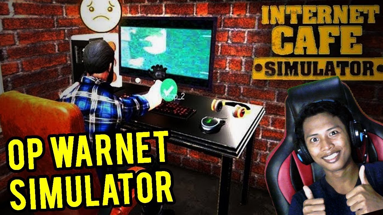 GAME INTERNET CAFE SIMULATOR INDONESIA - MENJADI OP WARNET