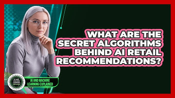 What Are The Secret Algorithms Behind AI Retail Recommendations? - AI and Machine Learning Explained