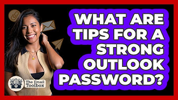 What Are Tips For A Strong Outlook Password?