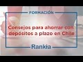 Consejos para ahorrar con depósitos a plazo en Chile