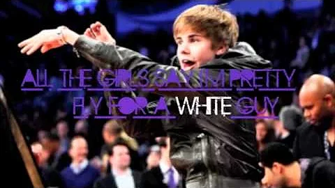 Pretty Fly For A White Guy- Justin Bieber