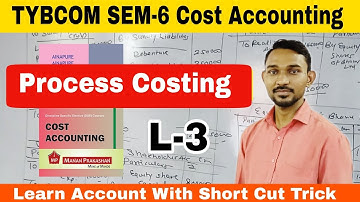 #3 TYBCOM SEM-6 CA ||  Process Costing || Atul Sir