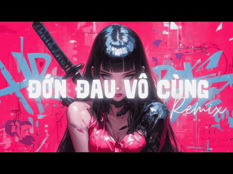 Đớn Đau Vô Cùng VUX Remix DatKaa X QT Beatz Nhạc Remix Hot Tiktok 2025