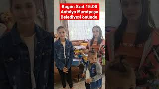 Bugün saat 15:00 te Antalya Muratpaşa Belediyesi önünde SMA hastası minik Hümeyra için bekliyoruz