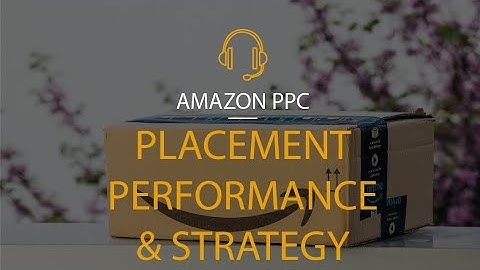 Amazon Ad Placement Adjustment Settings - Performance & Strategy