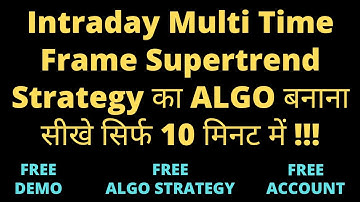Intraday Multi Time Frame Supertrend Strategy Algo बनाना सीखे सिर्फ 10 मिनट में .