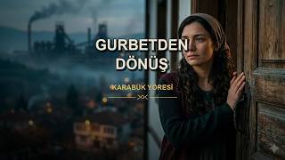 Gurbetden Dönüş Karabük Yöresi Anadolu Türküleri Ezgileri