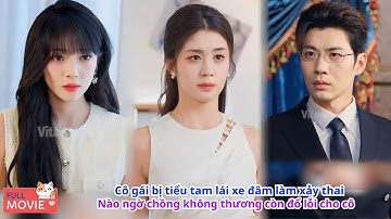 Cô gái bị tiểu tam lái xe đâm làm xảy thai, nào ngờ chồng không thương còn đổ lỗi cho cô
