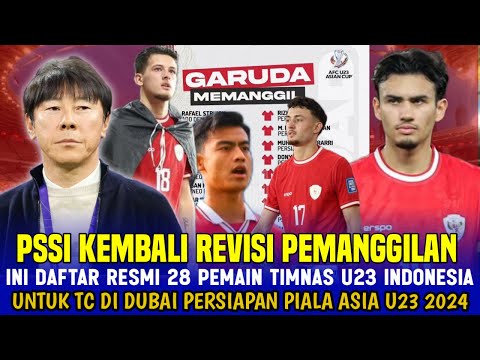 🔴PSSI KEMBALI REVISI ! INI DAFTAR RESMI 28 PEMAIN TIMNAS U23 INDONESIA UNTUK PIALA ASIA U23 2024