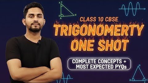 🎯 “Class 10 Trigonometry One Shot | Complete Concepts + Most Expected PYQs!”