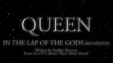 Queen - In The Lap Of the Gods... Revisited (Official Lyric Video)