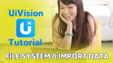 Tutorial UiVision Indonesia | Intro File System UiVision | Import Data CSV