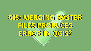 GIS: Merging raster files produces error in QGIS? (2 Solutions!!)