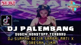 DJ PALEMBANG  TERBARU || DUGEM NONSTOP 2025 || DJ SUMPAH SETIA SAMPAI MATI