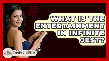 What Is The Entertainment In Infinite Jest? - Fictional Journeys