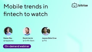 Mobile trends in Fintech to watch 2025 – Bitrise webinar