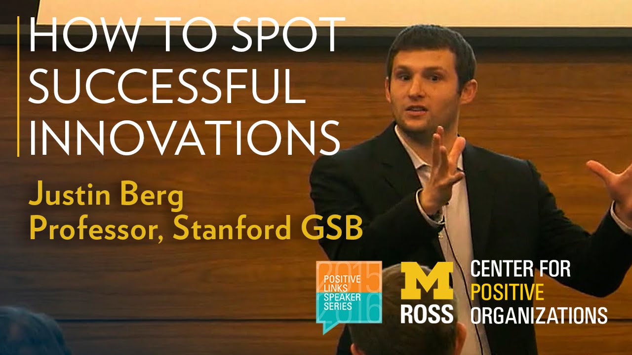 How to spot successful innovations - Justin Berg, Stanford Graduate School of Business