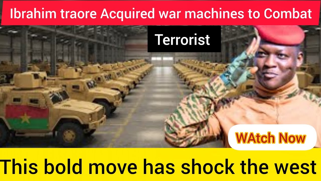 Traore bought War Machine's to combat against terrorism in burkina faso 