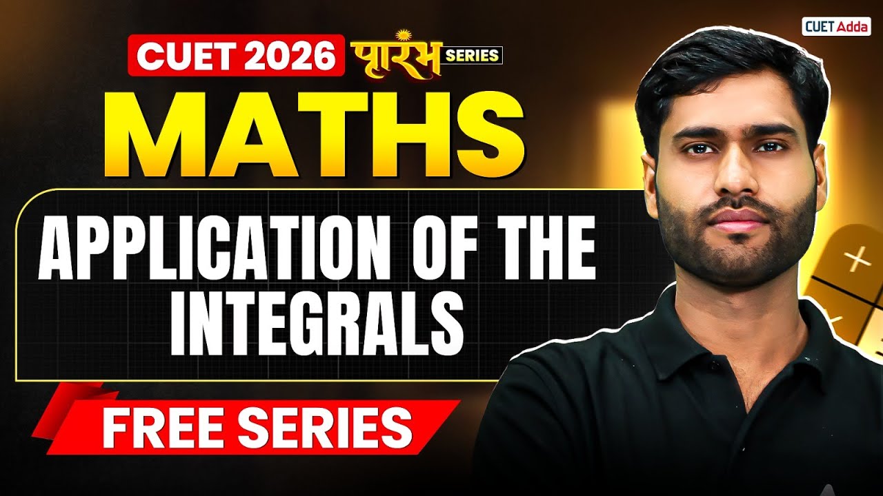 CUET 2026 Maths | Application of the Integrals Chapter 8 in One Shot ...