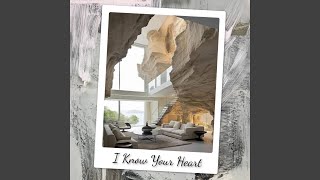 I Know Your Heart