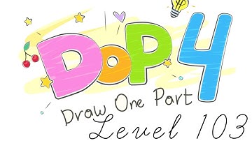 DOP 4: Draw One Part Level 103