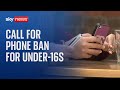 Ban smartphones for under-16s, group of MPs suggest