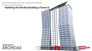 ArchiCAD Training Series Vol. 4: Building the Model: Building a Tower II.