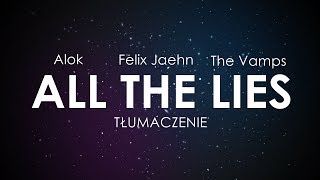 Video thumbnail of "Alok, Felix Jaehn, The Vamps - ALL THE LIES [Tłumaczenie PL]"