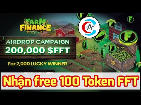 Hướng dẫn nhận 100 Token FFT - Airdrop - Farm Finance
