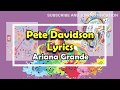 Ariana Grande - Pete Davidson Lyrics