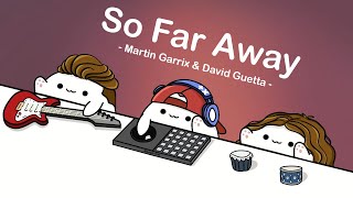 Martin Garrix & David Guetta - So Far Away (cover by Bongo Cat) ?