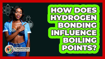 How Does Hydrogen Bonding Influence Boiling Points?