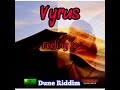 Vyrus  feel to dune riddim