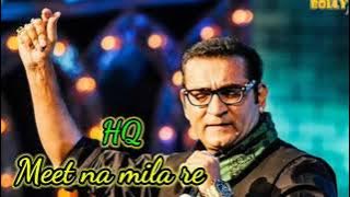 Meet na mila re man ka (Abhijeet Bhattacharya) HQ Audio
