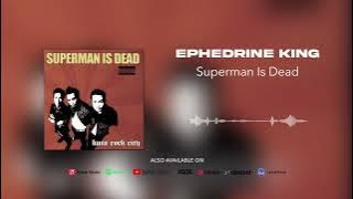 Superman Is Dead - Ephedrine King