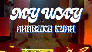 Shabaka Kush - My Way