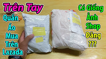 Mua Quần Áo Trên LAZADA có giống ảnh shop đăng không ?