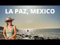 Why I LOVE La Paz, Mexico