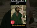 the last men on earth 🌎😀 #shorts #shortsvideo #movies