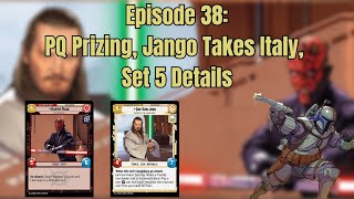 Episode 38: PQ Prizing, Jango Takes Italy, Set 5 Details