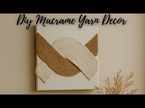 How to make Simple Decors for your house|Easy Macrame yarn Decor|Diy ... - Easy Diy Home Decor For Small Spaces