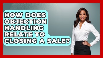How Does Objection Handling Relate to Closing a Sale? | Sales Pro Blueprint News