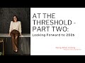 At The Threshold - Part Two: Looking Forward to 2026