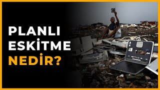 Planlı Eskitme Nedir ? - Mini Belgesel Videoları