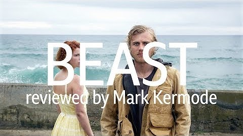 Beast reviewed by Mark Kermode