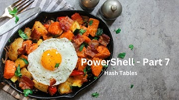 PowerShell Part 7 - Hashtables