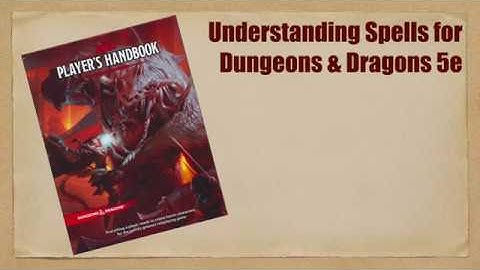 How to D&D - Understanding Spells