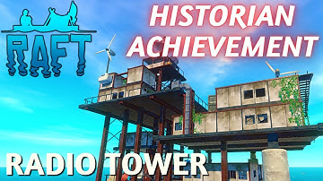 Raft - Radio Tower Historian! - Hidden Achievement