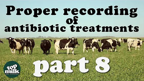 8. Proper recording of antibiotic treatments