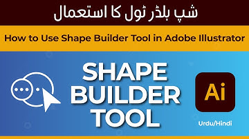 How to use Shape Builder Tool in Adobe Illustrator in Urdu/Hindi